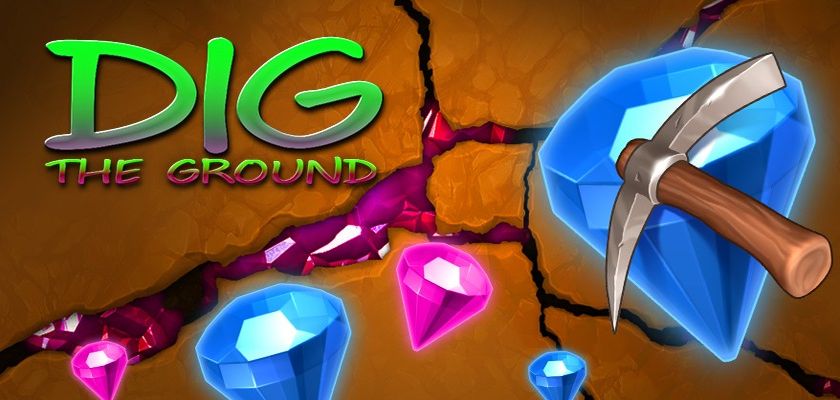 Dig the Ground → Free to download and play!